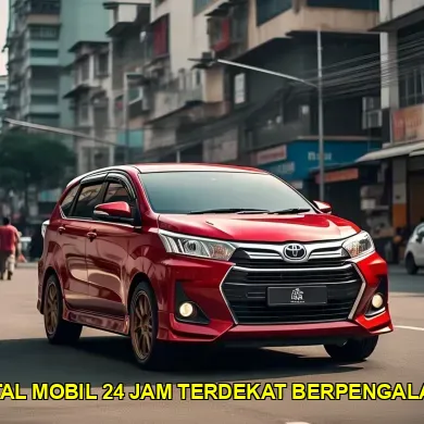 rental mobil 24 jam terdekat berpengalaman